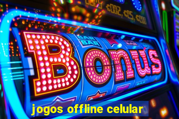 jogos offline celular